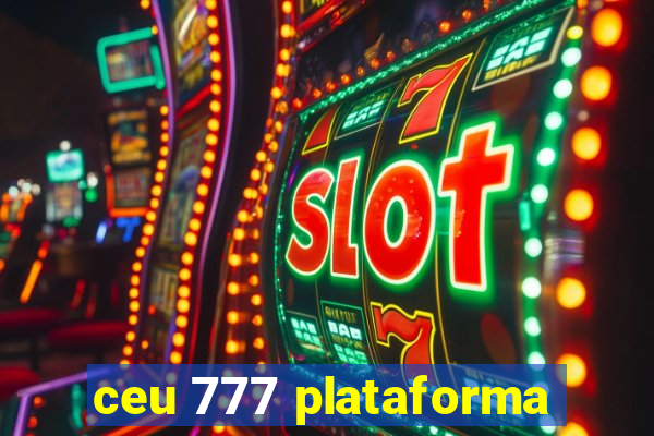 ceu 777 plataforma